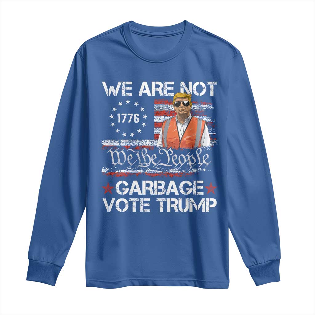 Funny Trump Garbage 2024 Long Sleeve Shirt We Are Not Garbage Vote Trump Betsy Ross Flag TS11 Royal Blue Print Your Wear