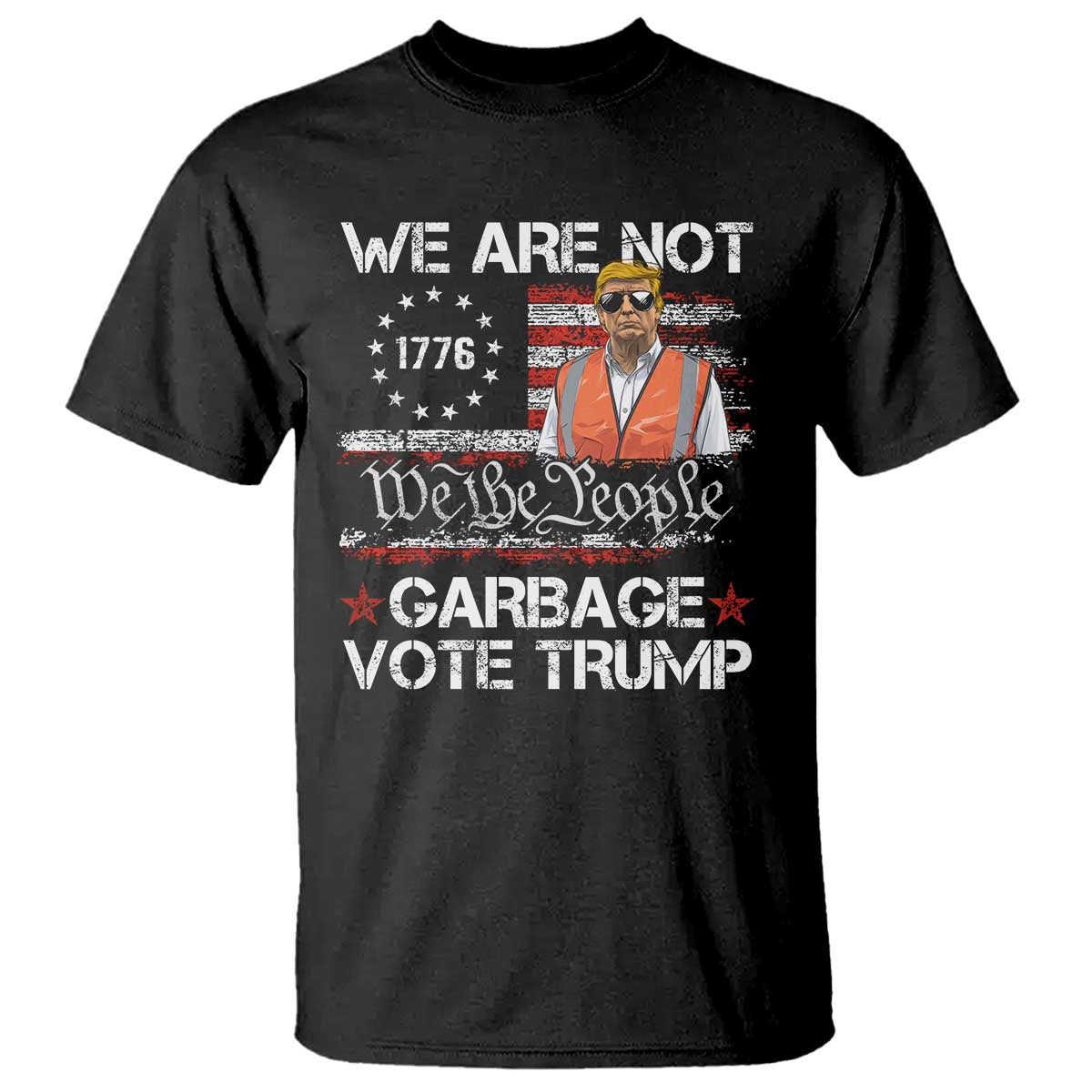 Funny Trump Garbage 2024 T Shirt We Are Not Garbage Vote Trump Betsy Ross Flag TS11 Black Print Your Wear