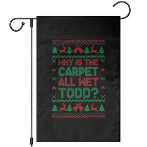 Why Is The Carpet All Wet Todd Christmas Movie Garden Flag Funny Xmas Couple Matching TS11 Black Print Your Wear
