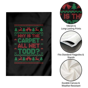 Why Is The Carpet All Wet Todd Christmas Movie Garden Flag Funny Xmas Couple Matching TS11 Print Your Wear