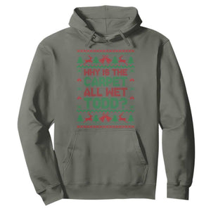 Why Is The Carpet All Wet Todd Christmas Movie Hoodie Funny Xmas Couple Matching TS11 Military Green Print Your Wear
