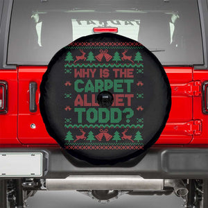 Why Is The Carpet All Wet Todd Christmas Movie Spare Tire Cover Funny Xmas Couple Matching TS11 Black Print Your Wear