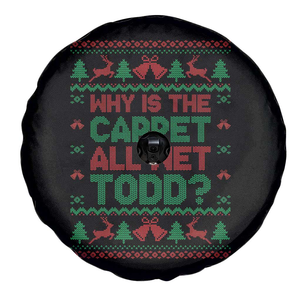 Why Is The Carpet All Wet Todd Christmas Movie Spare Tire Cover Funny Xmas Couple Matching TS11 Print Your Wear