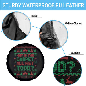 Why Is The Carpet All Wet Todd Christmas Movie Spare Tire Cover Funny Xmas Couple Matching TS11 Print Your Wear