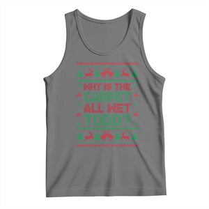 Why Is The Carpet All Wet Todd Christmas Movie Tank Top Funny Xmas Couple Matching TS11 Black Heather Print Your Wear