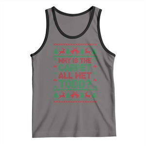 Why Is The Carpet All Wet Todd Christmas Movie Tank Top Funny Xmas Couple Matching TS11 Deep Heather Black Print Your Wear