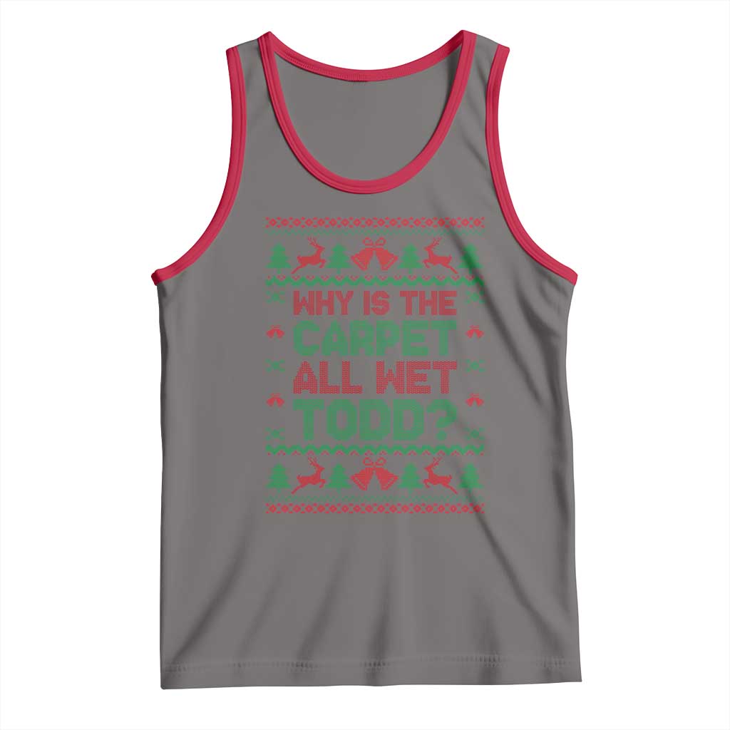 Why Is The Carpet All Wet Todd Christmas Movie Tank Top Funny Xmas Couple Matching TS11 Deep Heather Red Print Your Wear