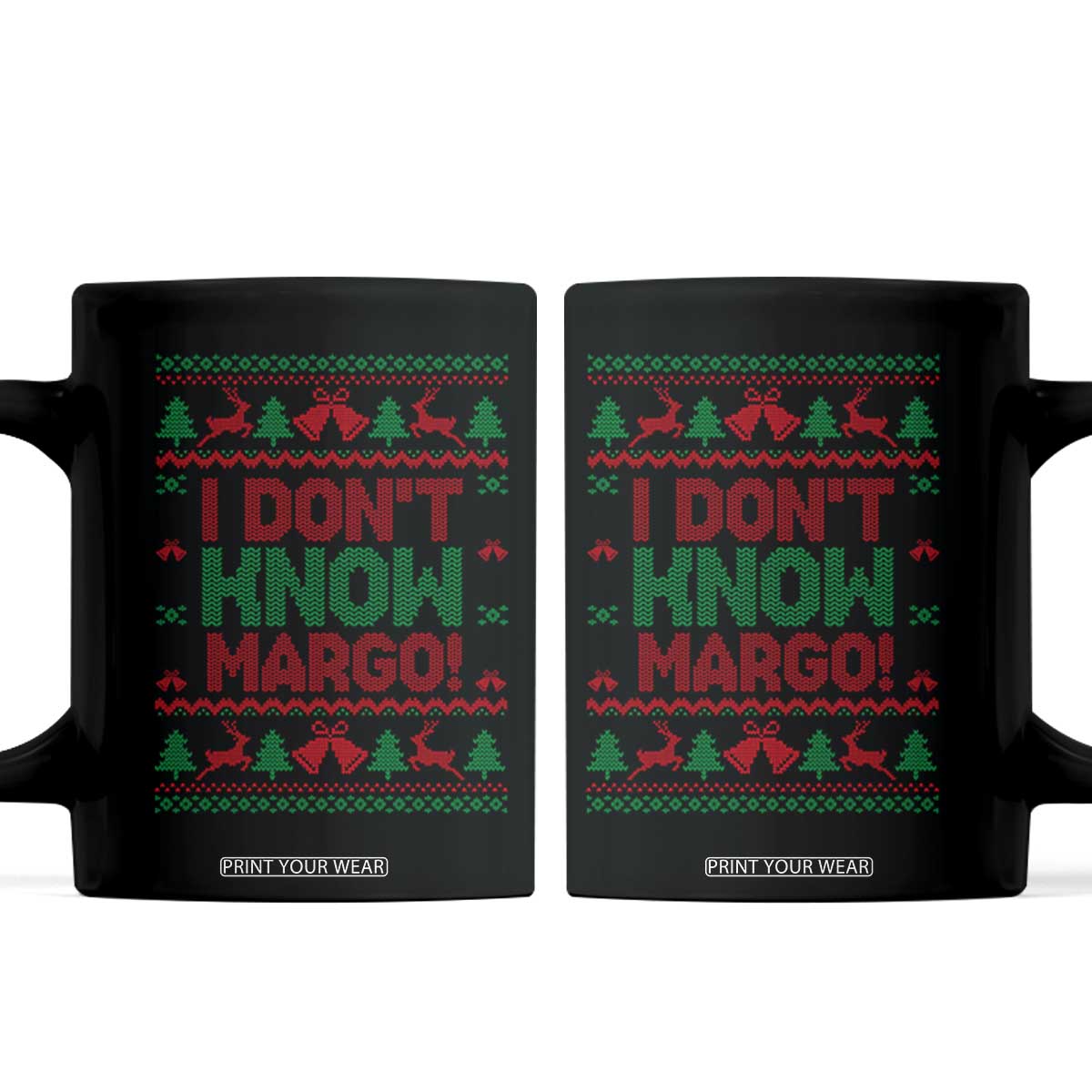 I Dont Know Margo Christmas Movie Coffee Mug Funny Xmas Couple Matching TS11 Black Print Your Wear