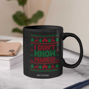 I Dont Know Margo Christmas Movie Coffee Mug Funny Xmas Couple Matching TS11 Print Your Wear