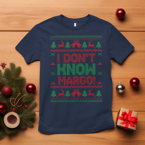 I Dont Know Margo Christmas Movie T Shirt Funny Xmas Couple Matching TS11 Navy Print Your Wear