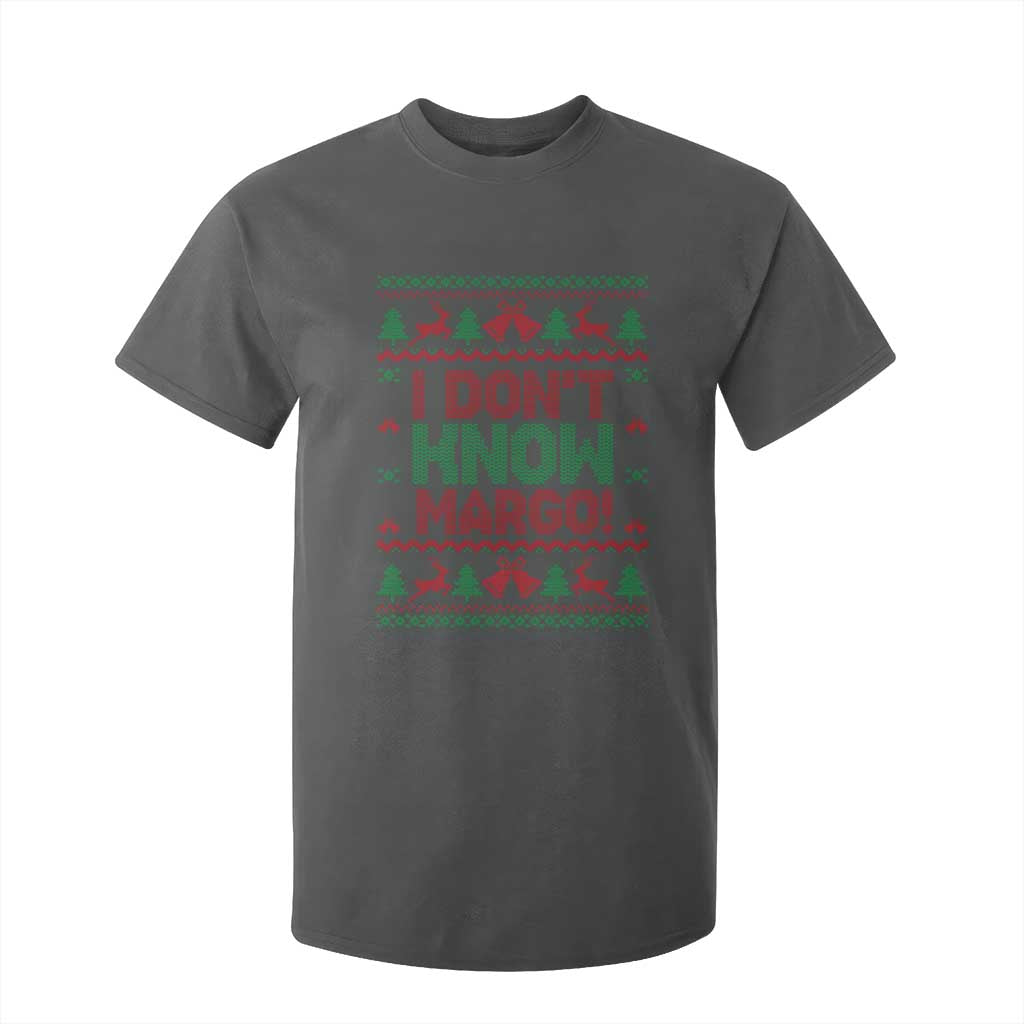 I Dont Know Margo Christmas Movie T Shirt For Kid Funny Xmas Couple Matching TS11 Dark Heather Print Your Wear