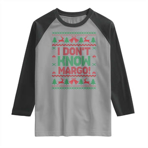 I Dont Know Margo Christmas Movie Raglan Shirt Funny Xmas Couple Matching TS11 Sport Gray Black Print Your Wear