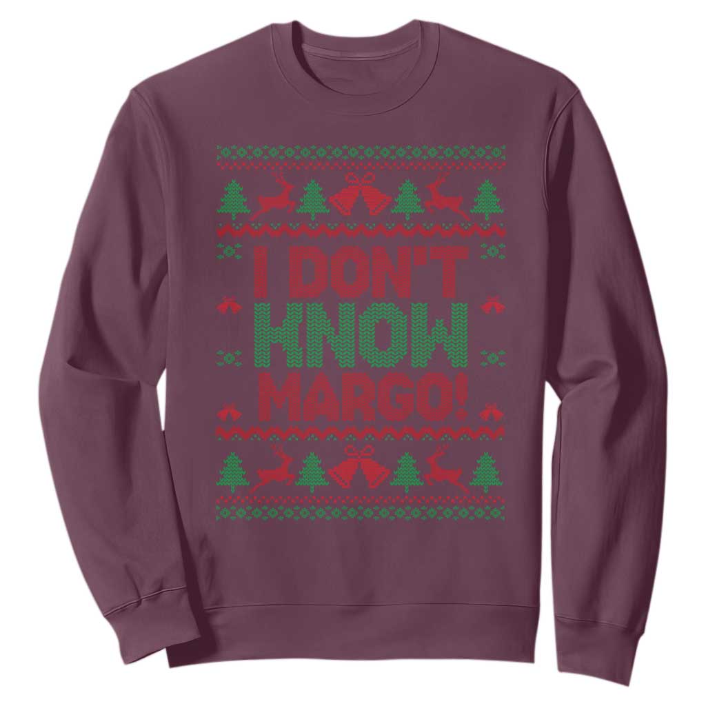 I Dont Know Margo Christmas Movie Sweatshirt Funny Xmas Couple Matching TS11 Maroon Print Your Wear