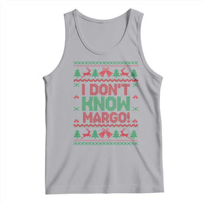 I Dont Know Margo Christmas Movie Tank Top Funny Xmas Couple Matching TS11 Athletic Heather Print Your Wear