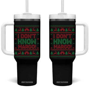 I Dont Know Margo Christmas Movie Tumbler With Handle Funny Xmas Couple Matching TS11 One Size: 40 oz Black Print Your Wear