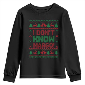 I Dont Know Margo Christmas Movie Youth Sweatshirt Funny Xmas Couple Matching TS11 Black Print Your Wear