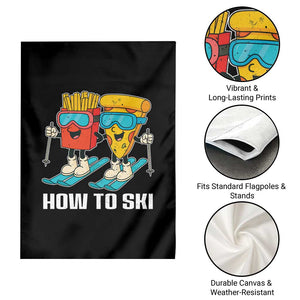 Funny Skiing Food Lover Garden Flag How To Ski Pizza French Fries Skier TS11 Print Your Wear