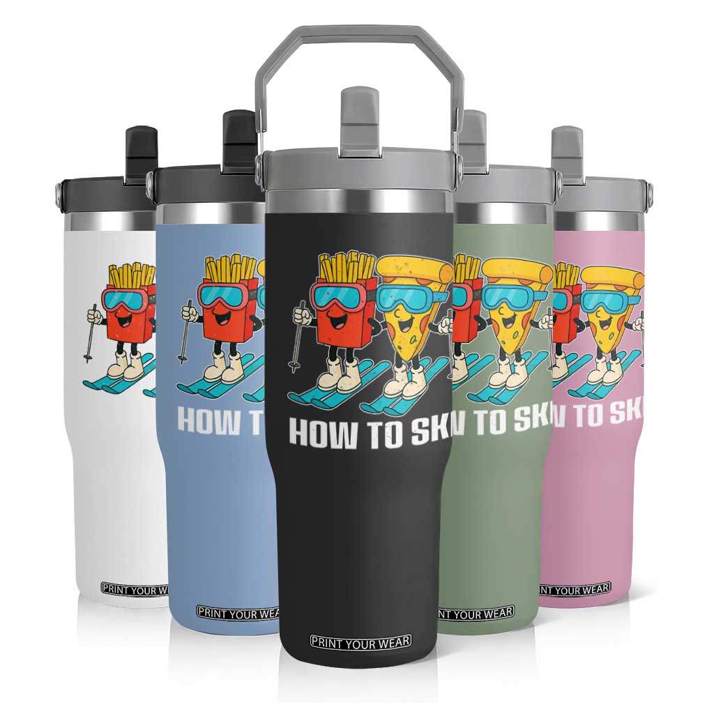Funny Skiing Food Lover Flip Straw Tumbler How To Ski Pizza French Fries Skier TS11 Print Your Wear