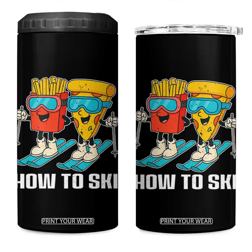 Funny Skiing Food Lover 4 in 1 Can Cooler Tumbler How To Ski Pizza French Fries Skier TS11 One Size: 16 oz Black Print Your Wear