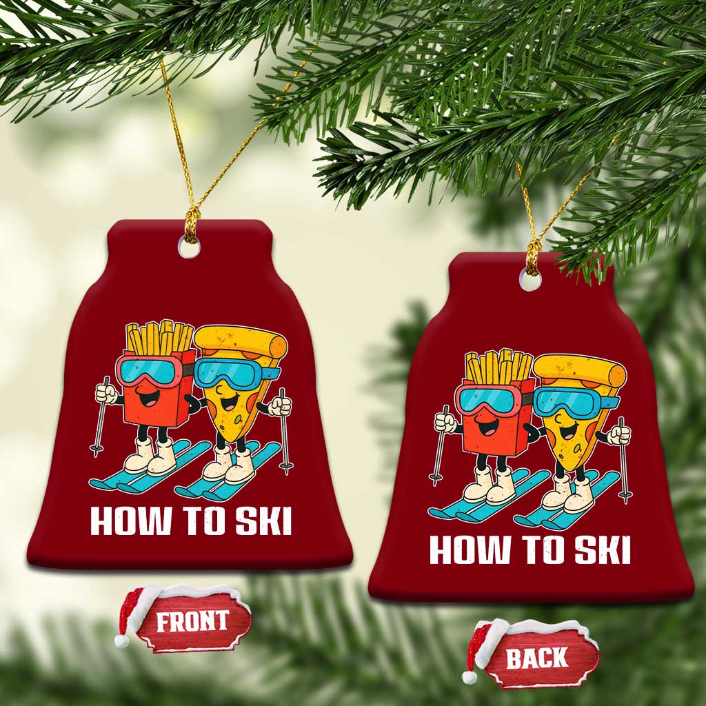 Funny Skiing Food Lover Ceramic Ornament How To Ski Pizza French Fries Skier TS11 Print Your Wear