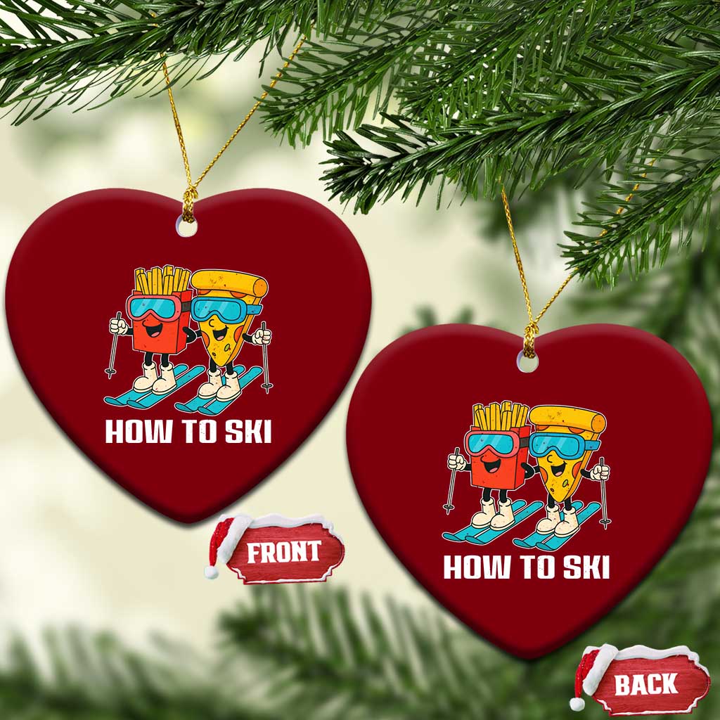 Funny Skiing Food Lover Ceramic Ornament How To Ski Pizza French Fries Skier TS11 Print Your Wear