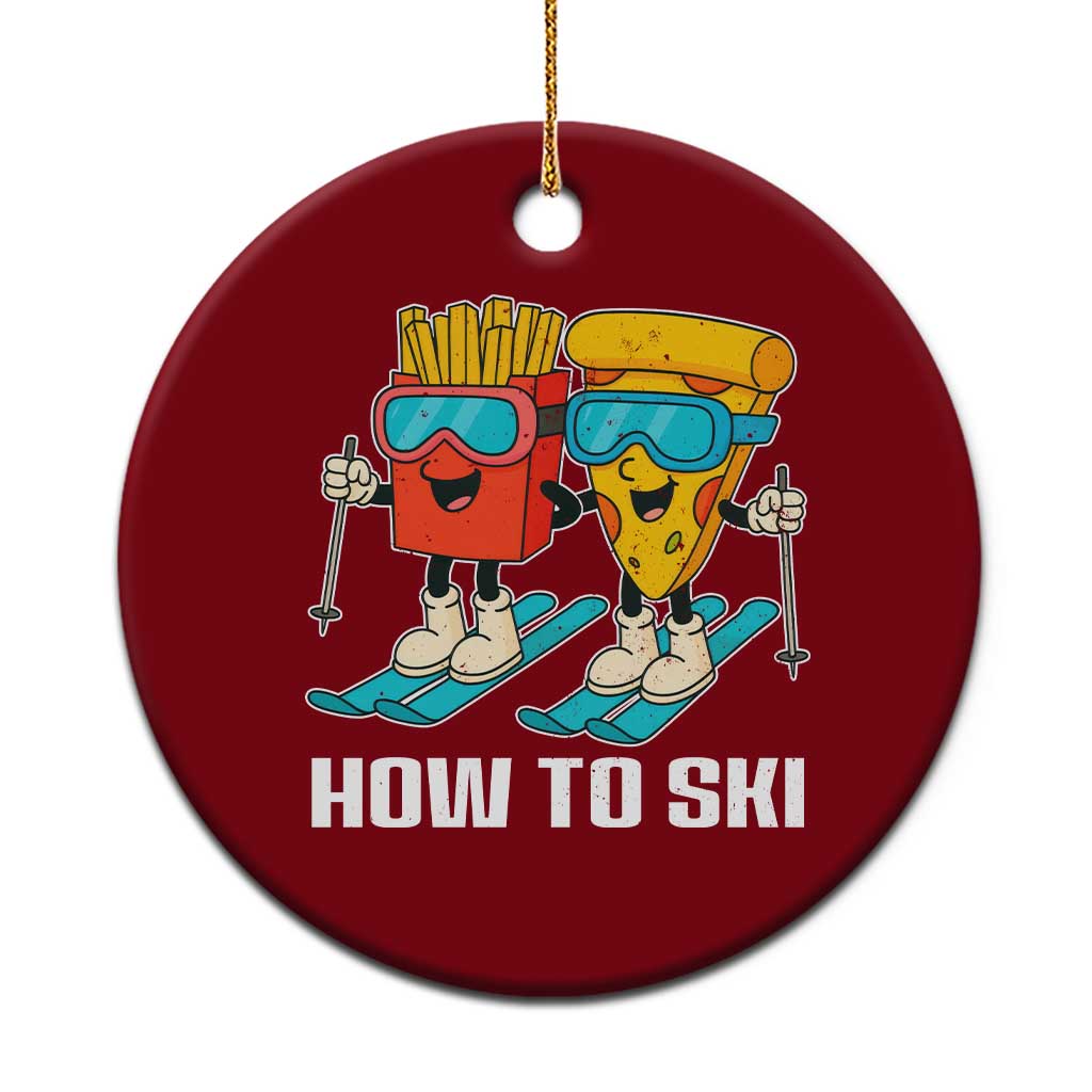 Funny Skiing Food Lover Ceramic Ornament How To Ski Pizza French Fries Skier TS11 1pc Red Print Your Wear