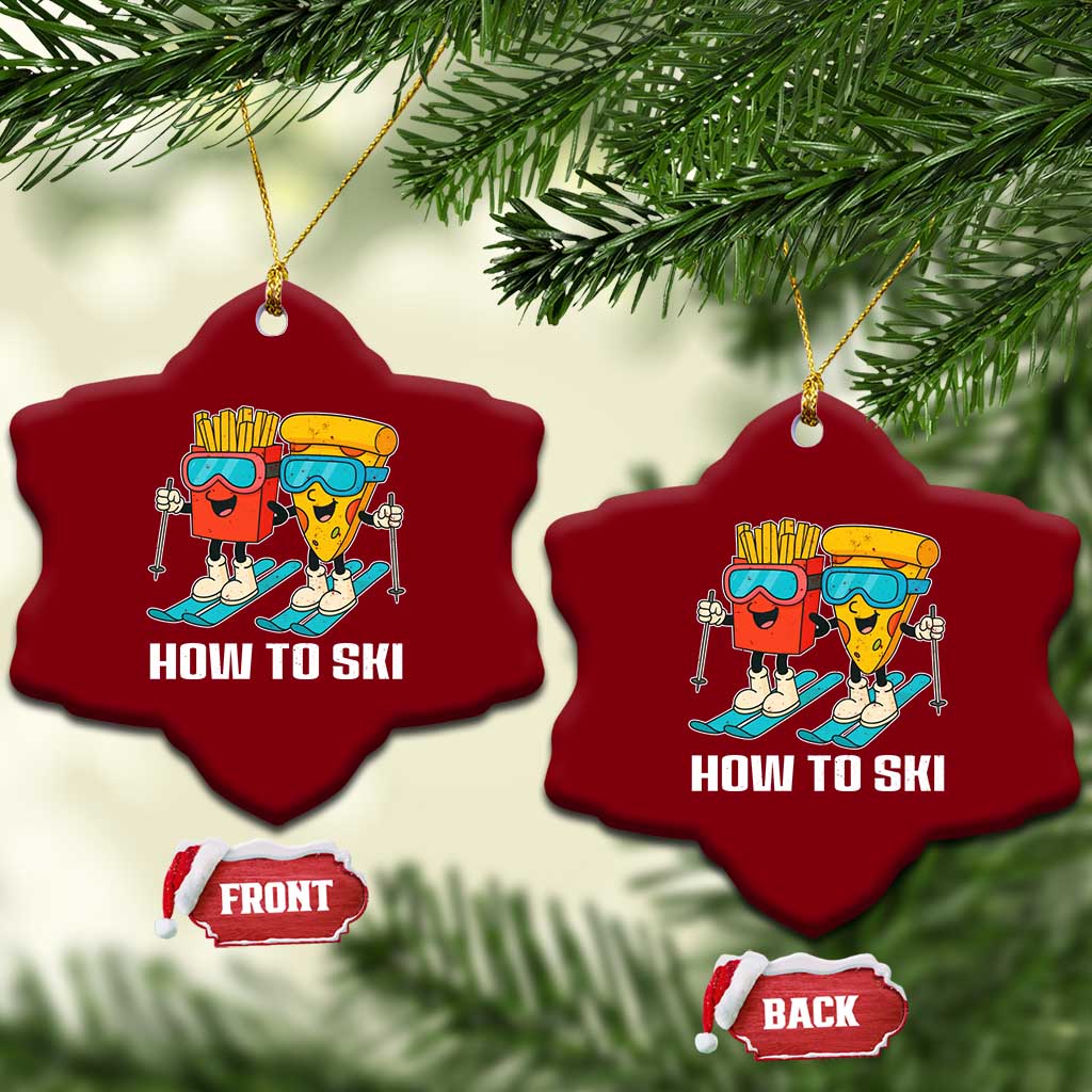 Funny Skiing Food Lover Ceramic Ornament How To Ski Pizza French Fries Skier TS11 Print Your Wear