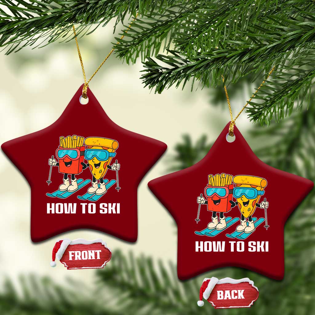 Funny Skiing Food Lover Ceramic Ornament How To Ski Pizza French Fries Skier TS11 Print Your Wear