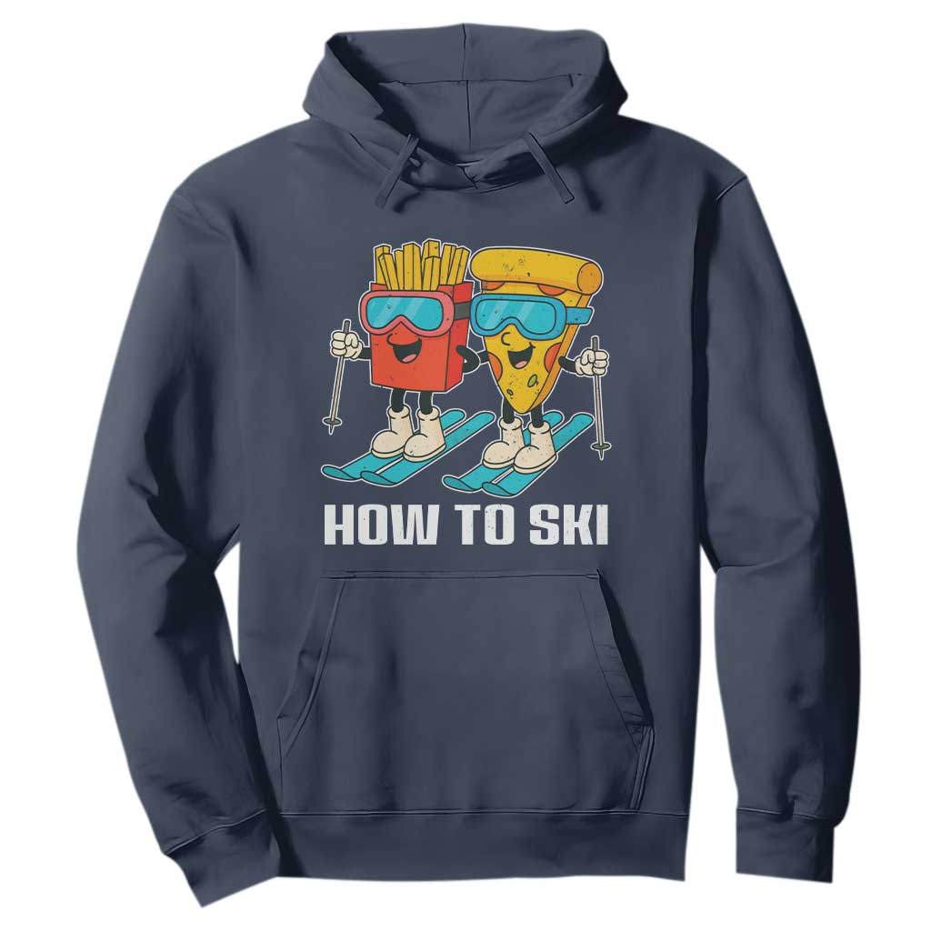 Funny Skiing Food Lover Hoodie How To Ski Pizza French Fries Skier TS11 Navy Print Your Wear