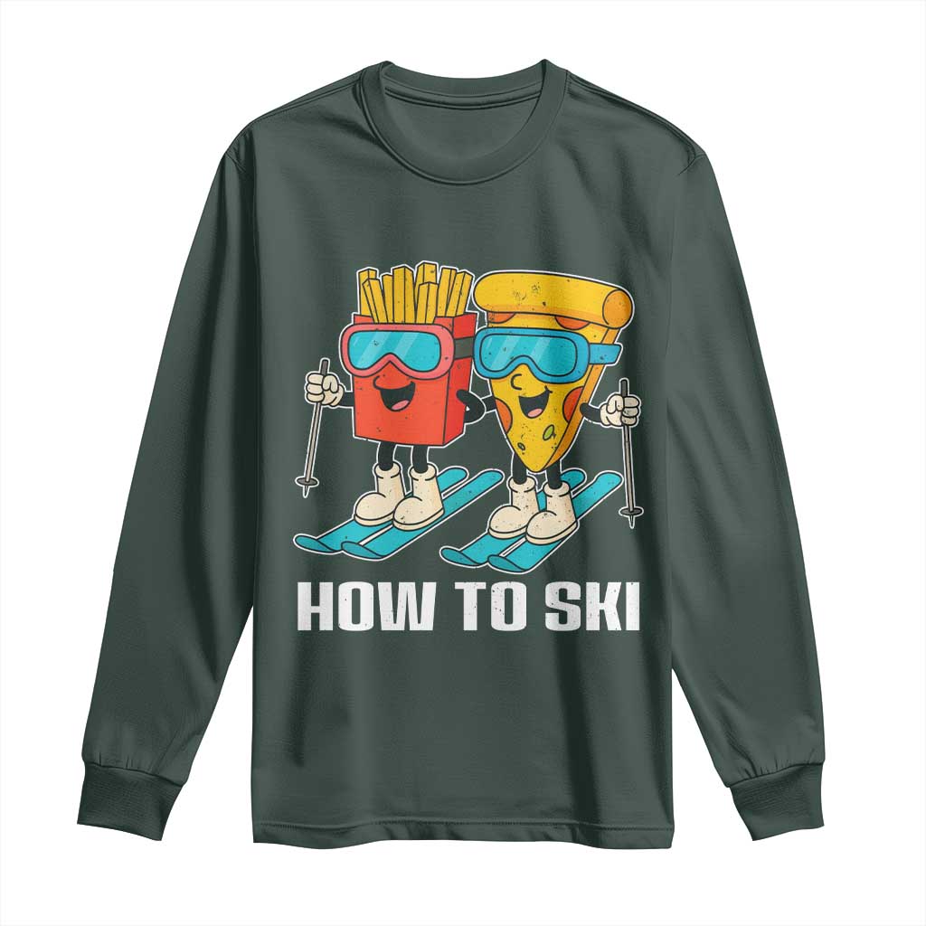 Funny Skiing Food Lover Long Sleeve Shirt How To Ski Pizza French Fries Skier TS11 Dark Forest Green Print Your Wear