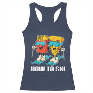 Funny Skiing Food Lover Racerback Tank Top How To Ski Pizza French Fries Skier TS11 Navy Print Your Wear