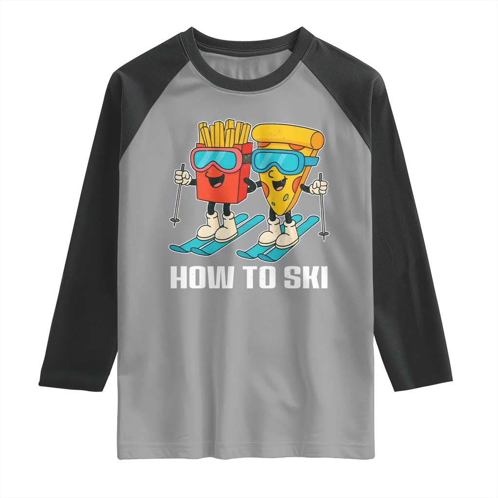 Funny Skiing Food Lover Raglan Shirt How To Ski Pizza French Fries Skier TS11 Sport Gray Black Print Your Wear