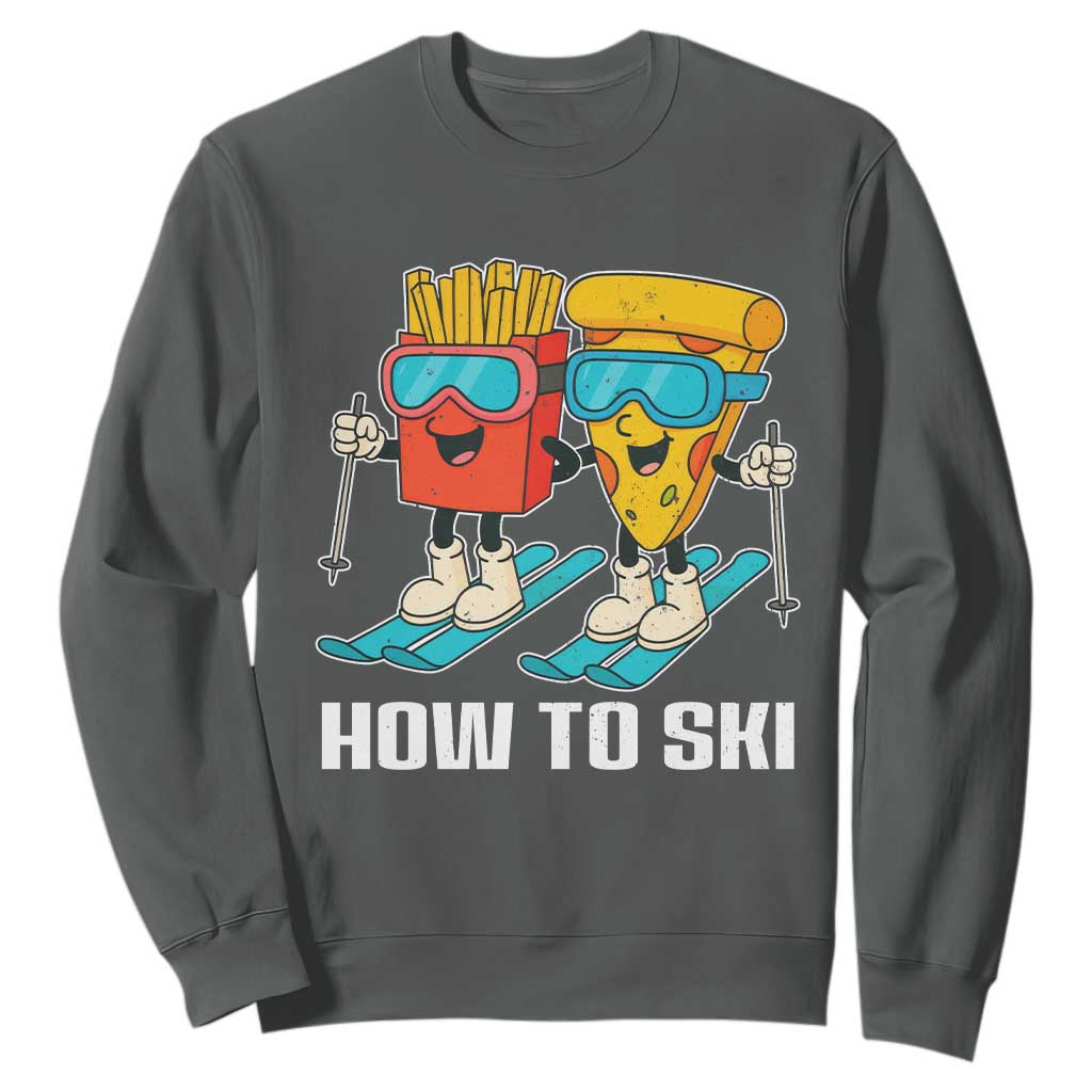 Funny Skiing Food Lover Sweatshirt How To Ski Pizza French Fries Skier TS11 Dark Heather Print Your Wear