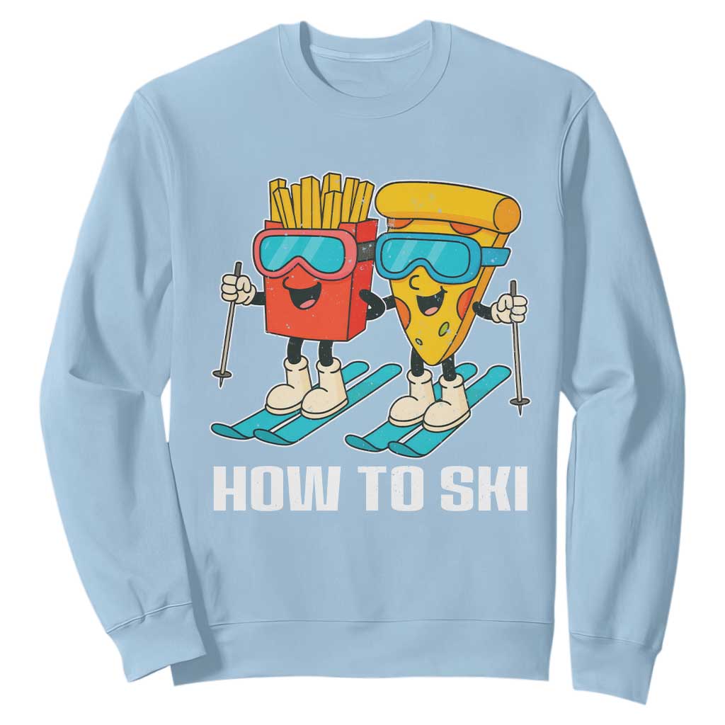 Funny Skiing Food Lover Sweatshirt How To Ski Pizza French Fries Skier TS11 Light Blue Print Your Wear