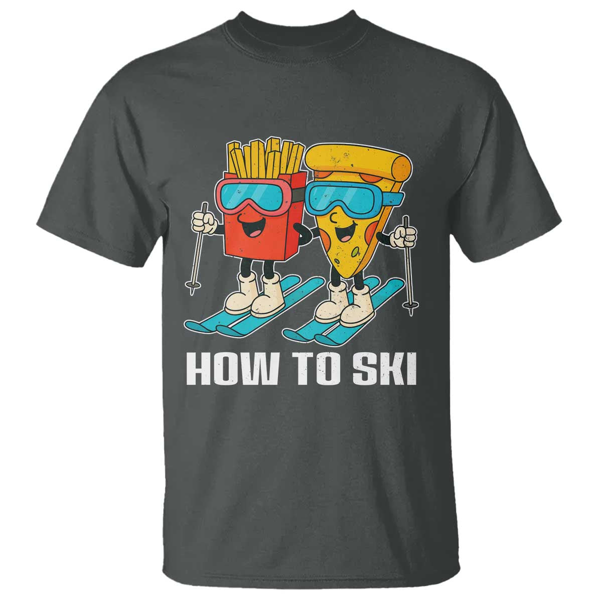 Funny Skiing Food Lover T Shirt How To Ski Pizza French Fries Skier TS11 Dark Heather Print Your Wear