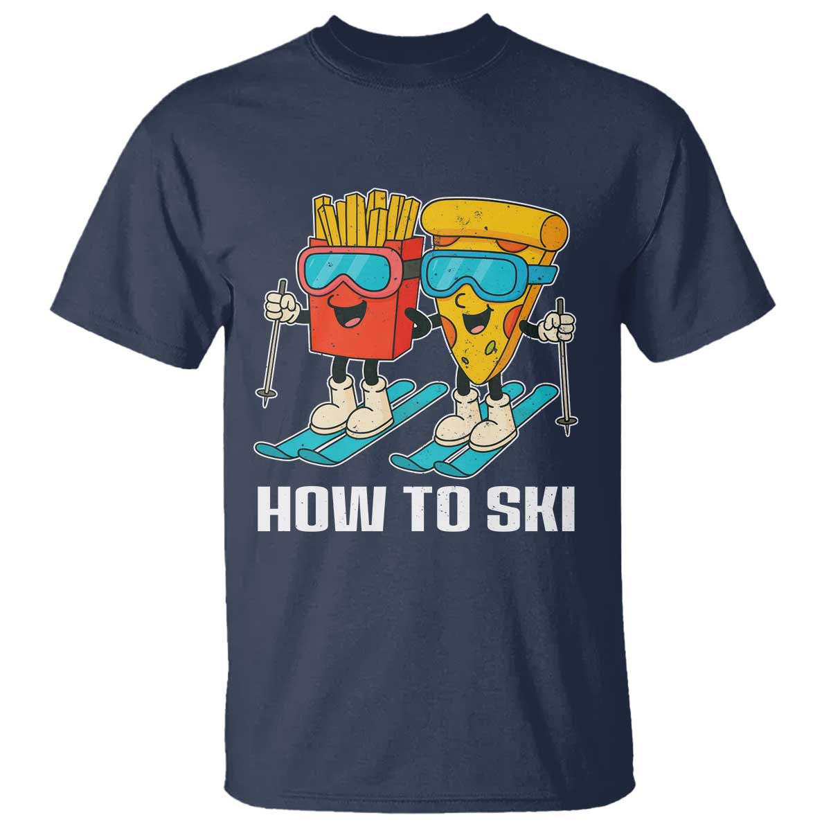Funny Skiing Food Lover T Shirt How To Ski Pizza French Fries Skier TS11 Navy Print Your Wear