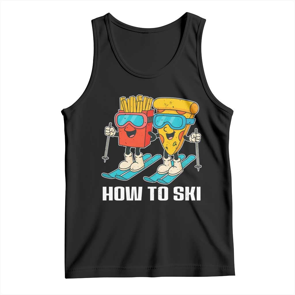 Funny Skiing Food Lover Tank Top How To Ski Pizza French Fries Skier TS11 Black Print Your Wear