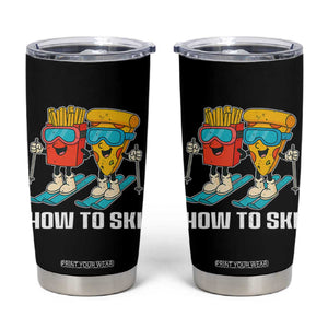 Funny Skiing Food Lover Tumbler Cup How To Ski Pizza French Fries Skier TS11 Black Print Your Wear