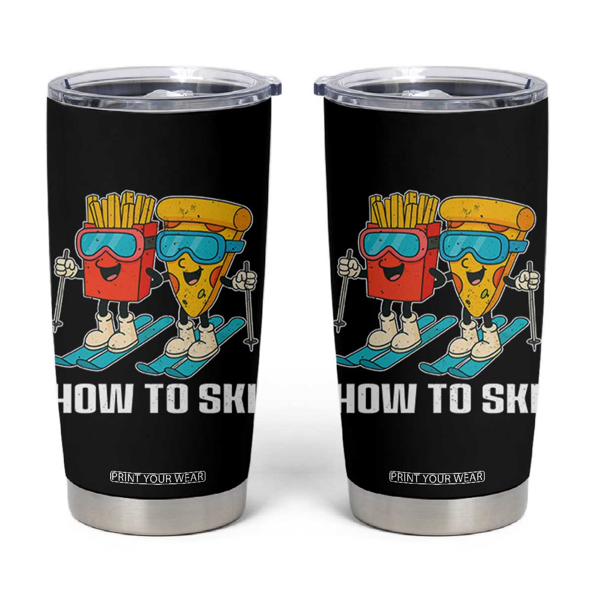 Funny Skiing Food Lover Tumbler Cup How To Ski Pizza French Fries Skier TS11 Black Print Your Wear