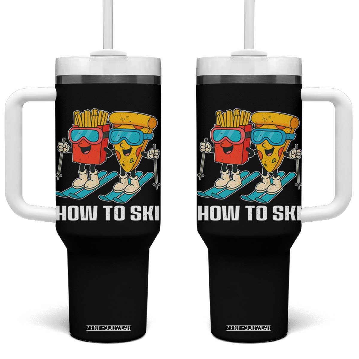 Funny Skiing Food Lover Tumbler With Handle How To Ski Pizza French Fries Skier TS11 One Size: 40 oz Black Print Your Wear