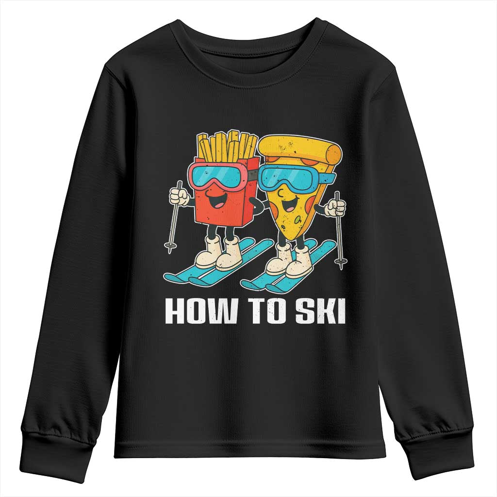 Funny Skiing Food Lover Youth Sweatshirt How To Ski Pizza French Fries Skier TS11 Black Print Your Wear
