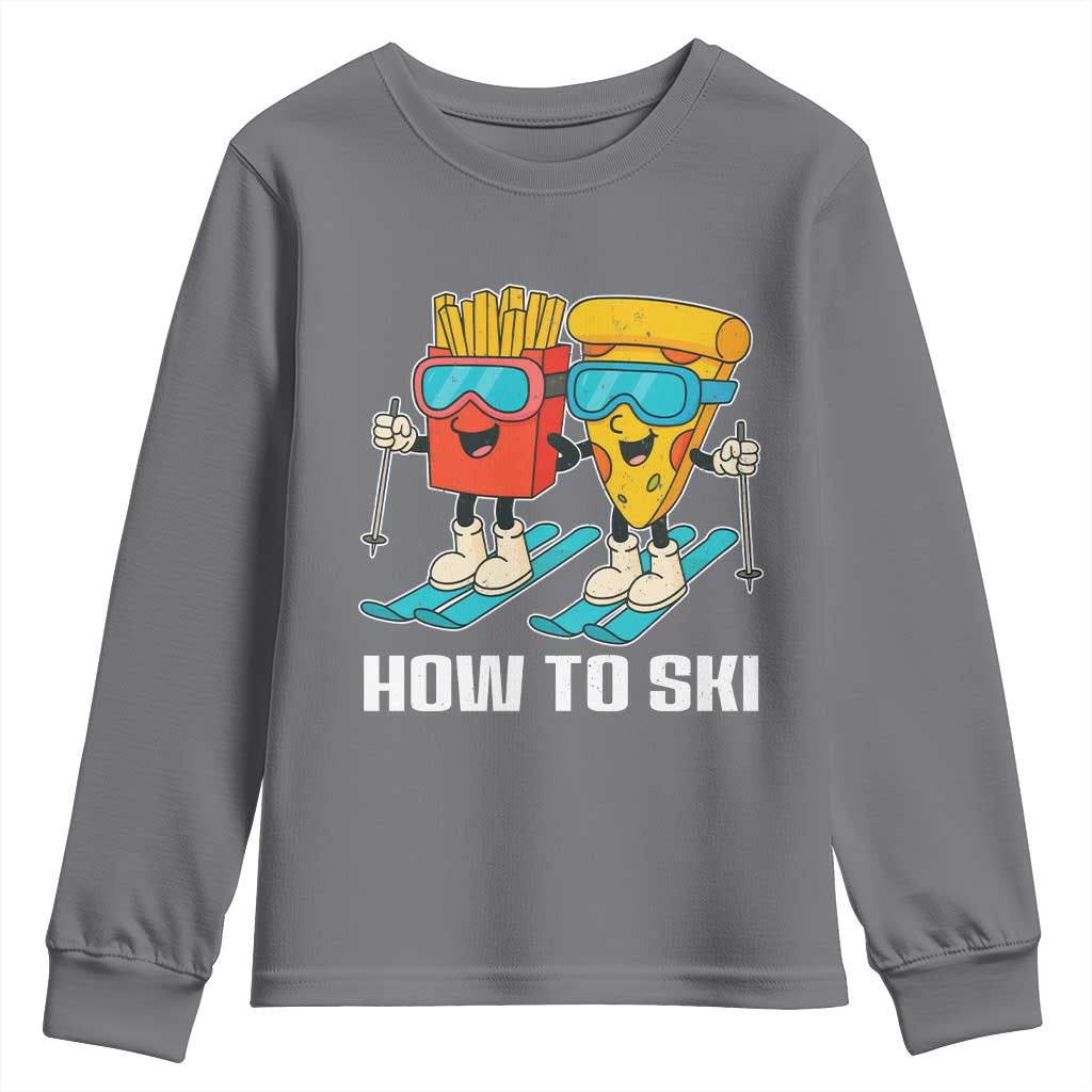 Funny Skiing Food Lover Youth Sweatshirt How To Ski Pizza French Fries Skier TS11 Charcoal Print Your Wear