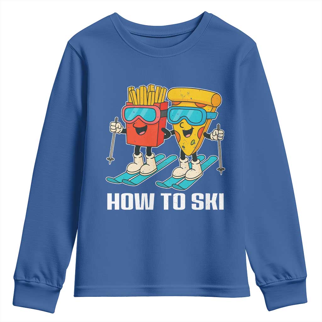 Funny Skiing Food Lover Youth Sweatshirt How To Ski Pizza French Fries Skier TS11 Royal Blue Print Your Wear