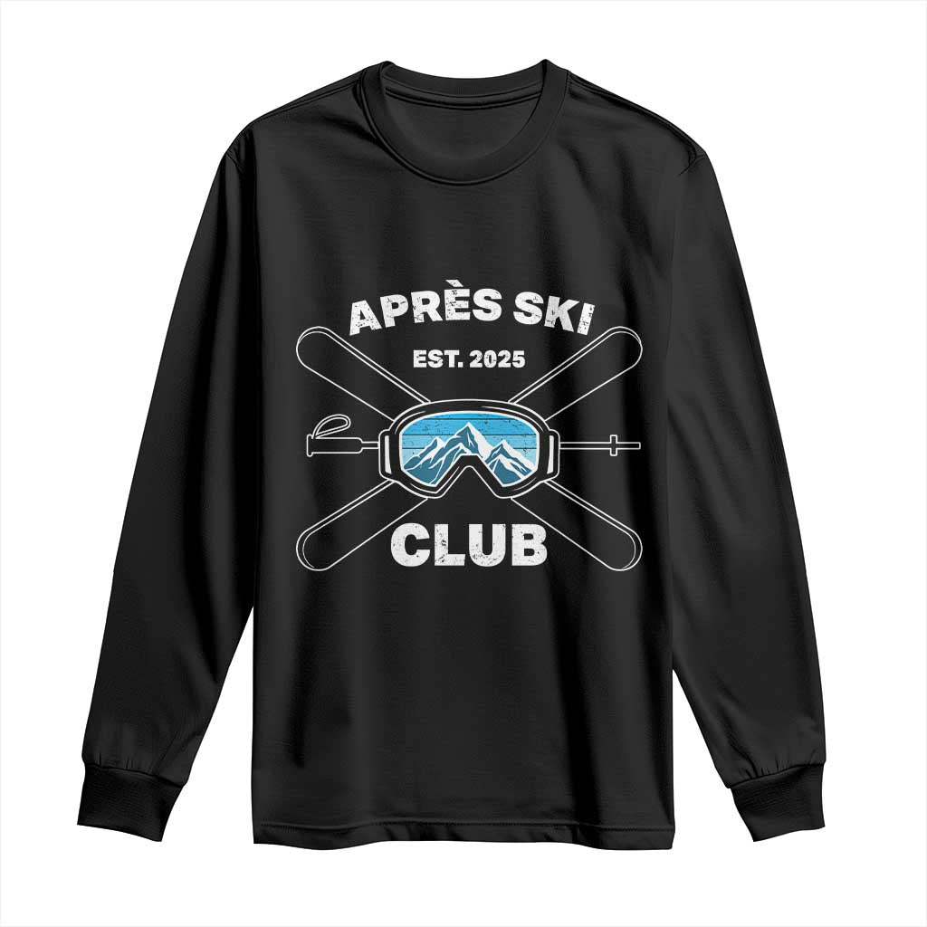 Apres Ski Club 2025 Long Sleeve Shirt Skiing Winter Sport Mountain TS11 Black Print Your Wear