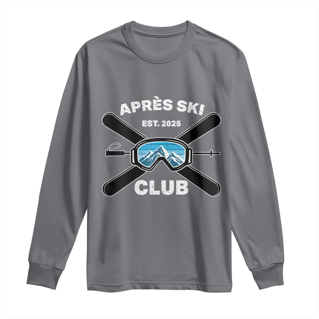 Apres Ski Club 2025 Long Sleeve Shirt Skiing Winter Sport Mountain TS11 Charcoal Print Your Wear