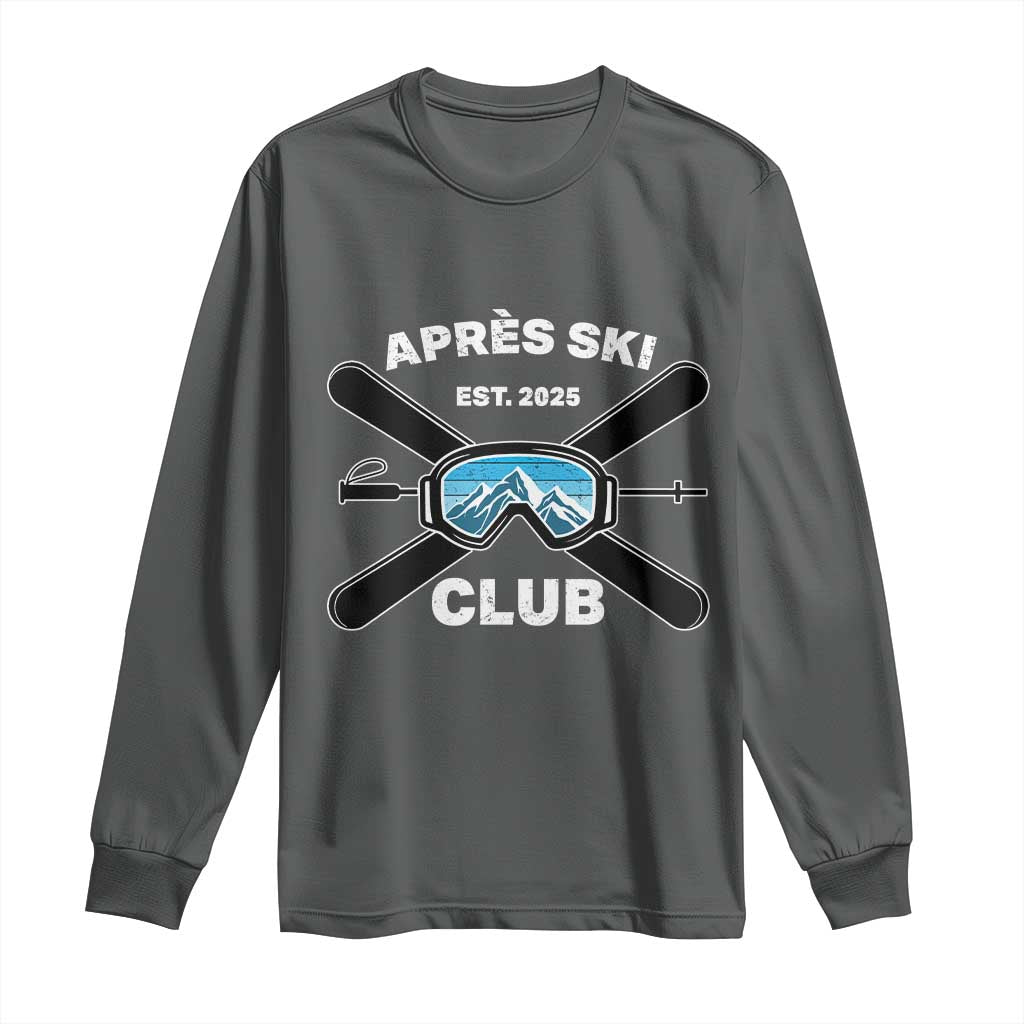 Apres Ski Club 2025 Long Sleeve Shirt Skiing Winter Sport Mountain TS11 Dark Heather Print Your Wear
