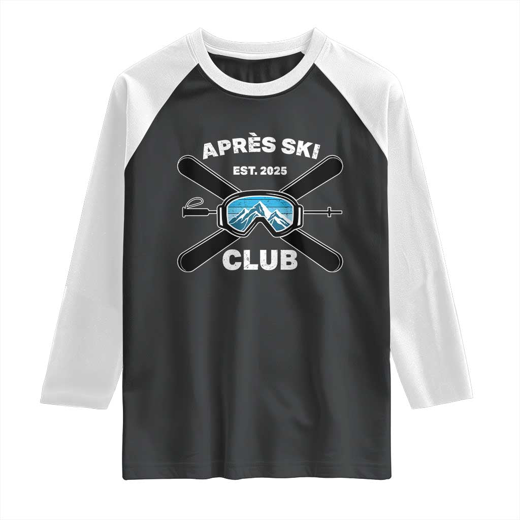 Apres Ski Club 2025 Raglan Shirt Skiing Winter Sport Mountain TS11 Black White Print Your Wear