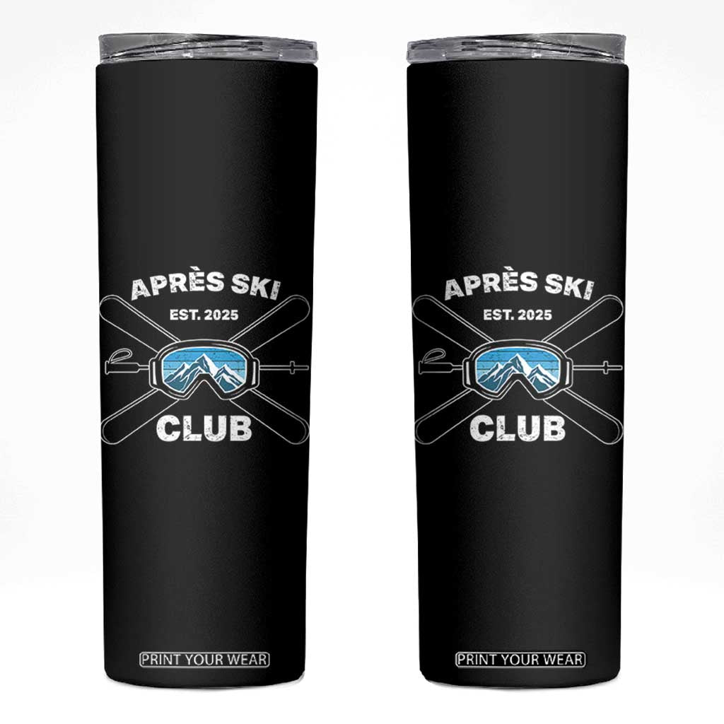Apres Ski Club 2025 Skinny Tumbler Skiing Winter Sport Mountain TS11 Black Print Your Wear