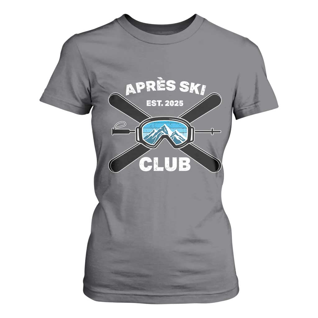 Apres Ski Club 2025 T Shirt For Women Skiing Winter Sport Mountain TS11 Charcoal Print Your Wear