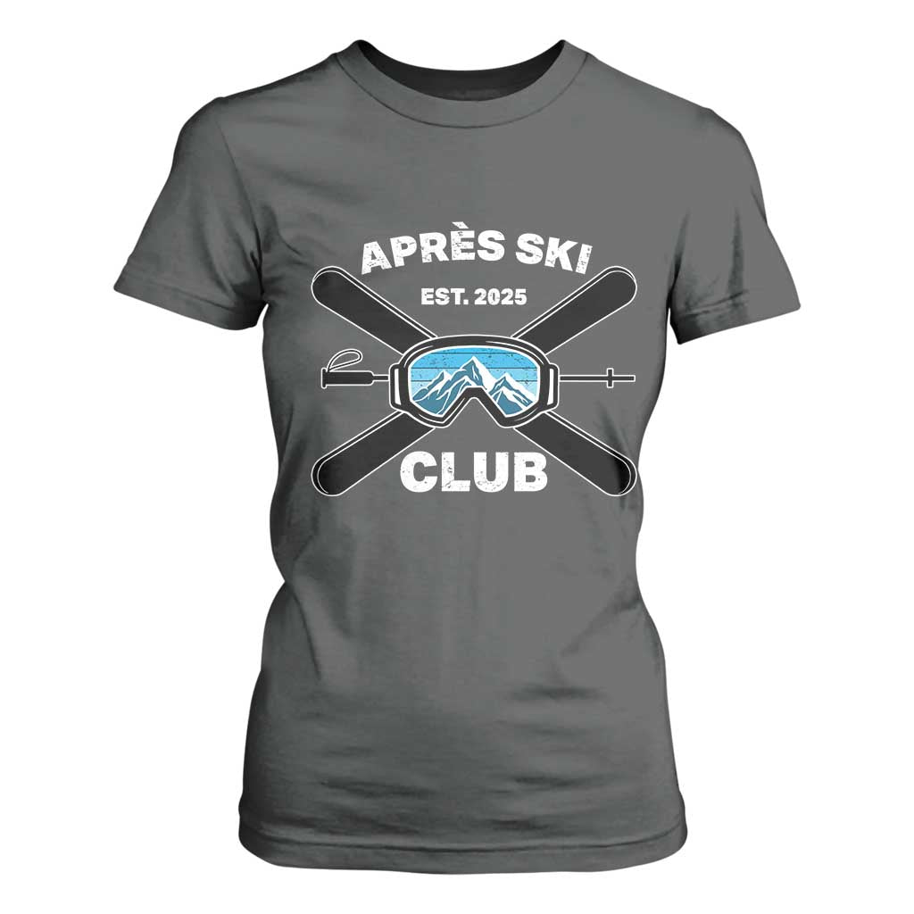 Apres Ski Club 2025 T Shirt For Women Skiing Winter Sport Mountain TS11 Dark Heather Print Your Wear